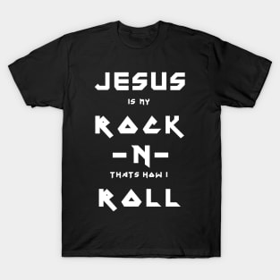 Jesus is my Rock and thats how I Roll T-Shirt
